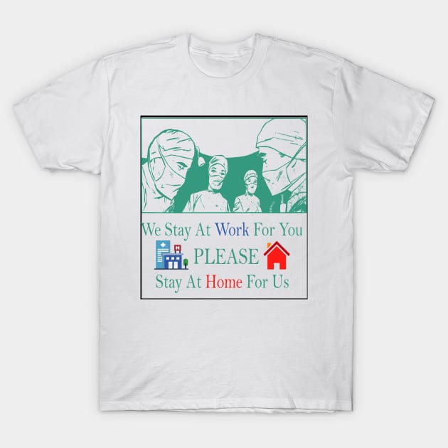 We stay at work for you T-Shirt by SOgratefullART